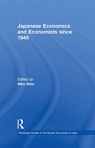 Imagen de archivo de Japanese Economics and Economists since 1945 (Routledge Studies in the Growth Economies of Asia) a la venta por Chiron Media