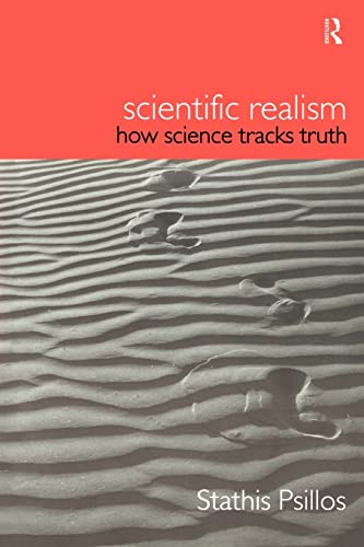 Scientific Realism: How Science Tracks Truth (Philosophical Issues in Science) (9780415208192) by Stathis Psillos