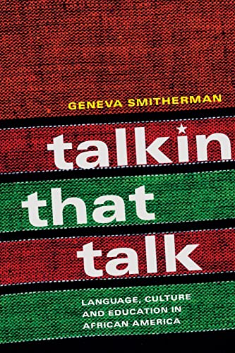 Imagen de archivo de Talkin That Talk: Language, Culture and Education in African America a la venta por BooksRun