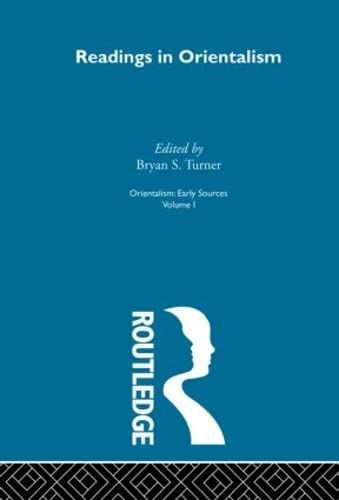 Orientalism: Early Sources: Readings Orient:Orientalsm V 1 (Volume 9) - Turner, Bryan S.