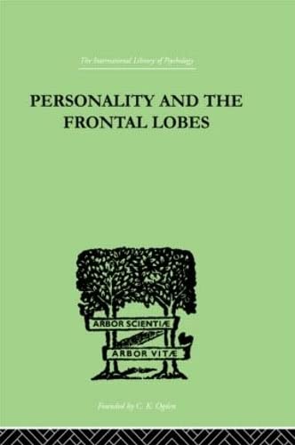 Stock image for Personality And The Frontal Lobes: An Investigation of the Psychological Effects of Different Types for sale by Phatpocket Limited