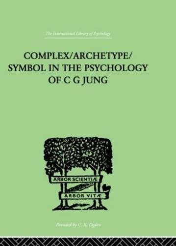 Complex/Archetype/Symbol In The Psychology Of C G Jung - Jolande Jacobi