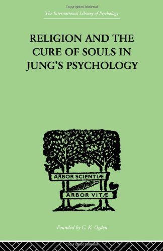 Stock image for Religion and the Cure of Souls In Jung's Psychology (International Library of Psychology) for sale by Chiron Media