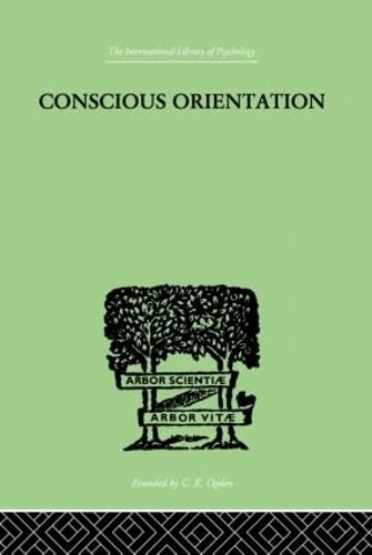 9780415209472: Conscious Orientation: A Study of Personality Types in Relation to Neurosis and Psychosis
