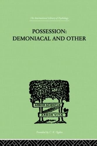 9780415209526: Possession, Demoniacal And Other: Among Primitive Races, in Antiquity, the Middle Ages and Modern