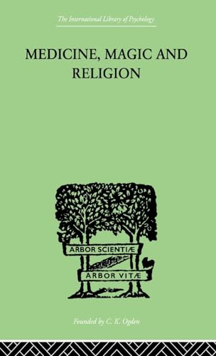 9780415209533: Medicine, Magic and Religion: The FitzPatrick Lectures delivered before The Royal College of Physicians in London in 1915-1916 (International Library of Psychology)