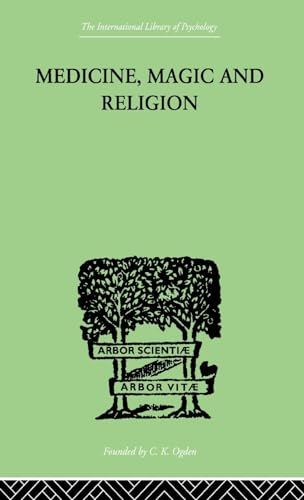 Imagen de archivo de Medicine, Magic and Religion: The FitzPatrick Lectures delivered before The Royal College of Physicians in London in 1915-1916 (International Library of Psychology) a la venta por Chiron Media