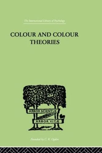 Imagen de archivo de Colour And Colour Theories (International Library of Psychology) a la venta por Chiron Media