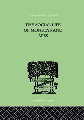 Beispielbild fr THE SOCIAL LIFE OF MONKEYS AND APES zum Verkauf von Booklegger's Fine Books ABAA