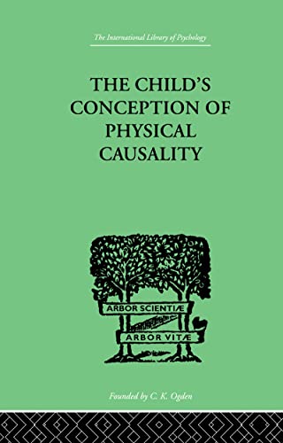Stock image for THE CHILD'S CONCEPTION OF Physical CAUSALITY for sale by Bayside Books