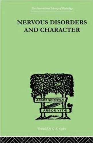 Beispielbild fr Nervous Disorders And Character: A Study in Pastoral Psychology and Psychotherapy (International Library of Psychology) zum Verkauf von Chiron Media