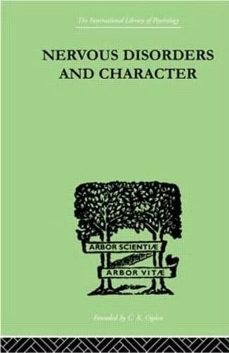 Stock image for Nervous Disorders And Character: A Study in Pastoral Psychology and Psychotherapy (International Library of Psychology) for sale by Chiron Media