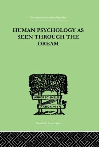 Beispielbild fr Human Psychology As Seen Through The Dream (International Library of Psychology) zum Verkauf von Chiron Media