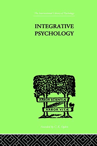 Beispielbild fr Integrative Psychology: A STUDY OF UNIT RESPONSE (International Library of Psychology) zum Verkauf von Reuseabook