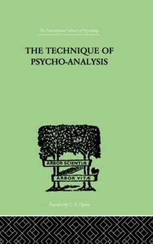 Imagen de archivo de The Technique Of Psycho-Analysis (International Library of Psychology) a la venta por Chiron Media