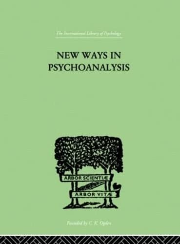 Stock image for New Ways in Psychoanalysis (The International Library of Psychology : Psychoanalysis) for sale by Phatpocket Limited