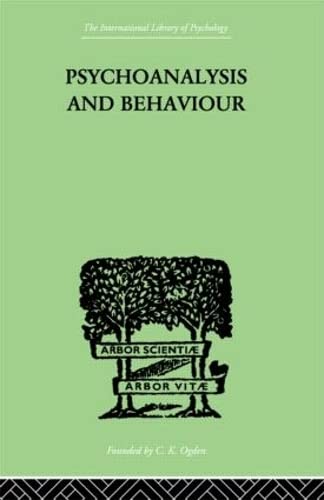 Stock image for Psychoanalysis And Behaviour (International Library of Psychology) for sale by Chiron Media