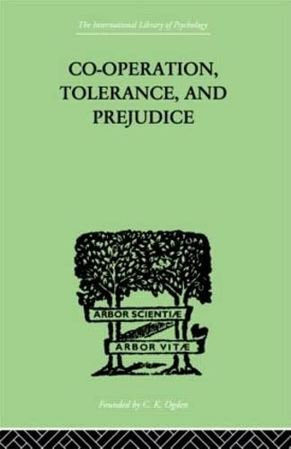 Imagen de archivo de Co-Operation, Tolerance, And Prejudice: A CONTRIBUTION TO SOCIAL AND MEDICAL PSYCHOLOGY (International Library of Psychology) a la venta por Chiron Media