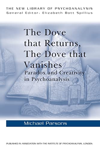 Beispielbild fr The Dove That Returns, the Dove That Vanishes: Paradox and Creativity in Psychonalysis New Library zum Verkauf von medimops