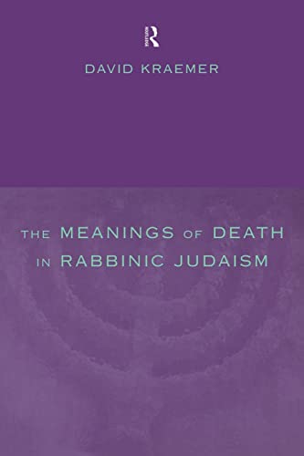 Beispielbild fr The Meanings of Death in Rabbinic Judaism zum Verkauf von Blackwell's