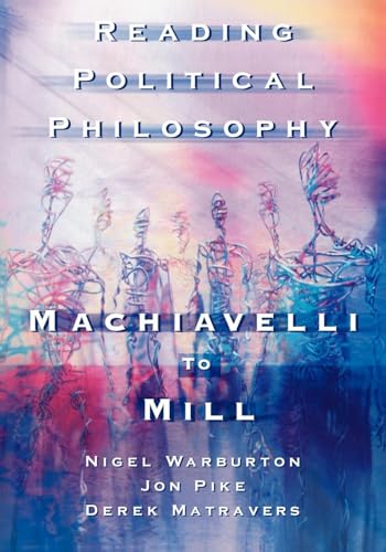 Stock image for Reading Political Philosophy: Machiavelli to Mill for sale by Goldstone Books