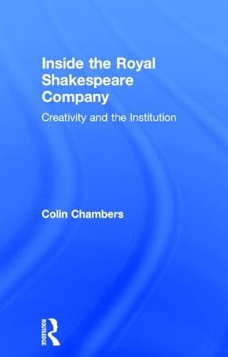 Beispielbild fr Inside the Royal Shakespeare Company: Creativity and the Institution zum Verkauf von WorldofBooks