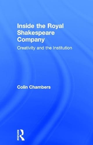 Stock image for Inside the Royal Shakespeare Company: Creativity and the Institution for sale by WorldofBooks