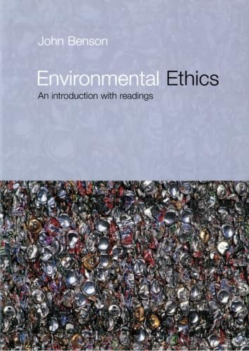 Environmental Ethics: An Introduction with Readings (Philosophy and the Human Situation)