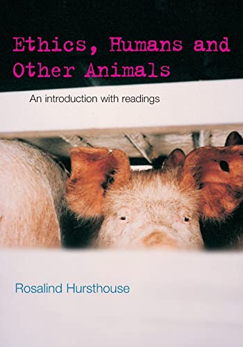 Beispielbild fr Ethics, Humans and Other Animals: An Introduction with Readings (Philosophy and the Human Situation) zum Verkauf von BooksRun
