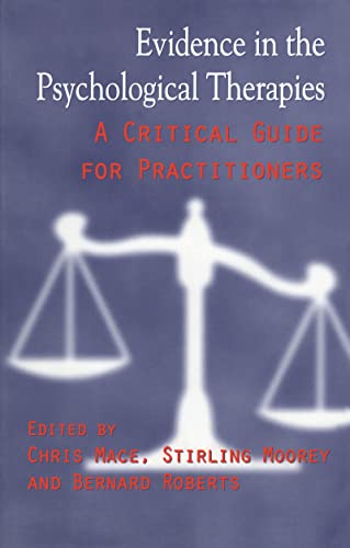 Stock image for Evidence in the Psychological Therapies : A Critical Guidance for Practitioners for sale by Better World Books