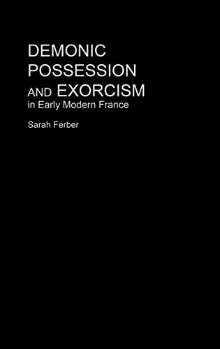 9780415212649: Demonic Possession and Exorcism: In Early Modern France