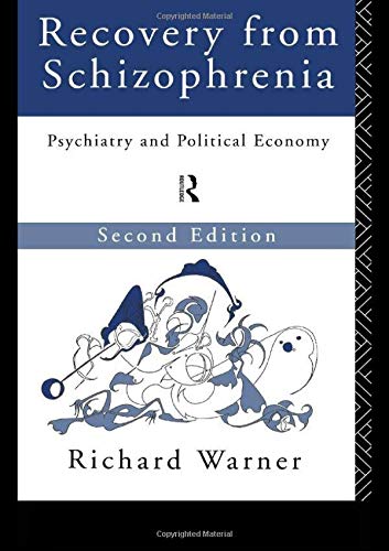 9780415212663: Recovery from Schizophrenia: Psychiatry and Political Economy