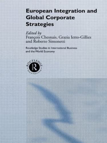 Imagen de archivo de European Integration and Global Corporate Strategies (Routledge Studies in International Business and the World Economy) a la venta por Chiron Media