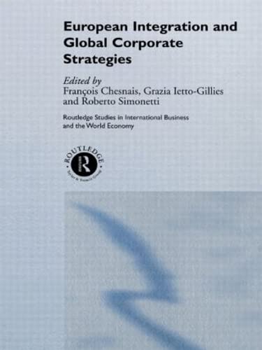 Stock image for European Integration and Global Corporate Strategies (Routledge Studies in International Business and the World Economy) for sale by Chiron Media