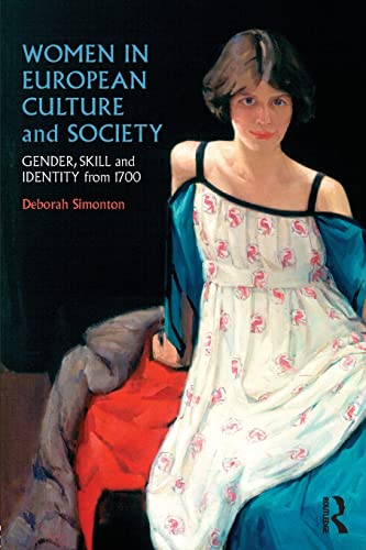 Beispielbild fr Women in European Culture and Society: Gender, Skill and Identity from 1700 zum Verkauf von BooksRun