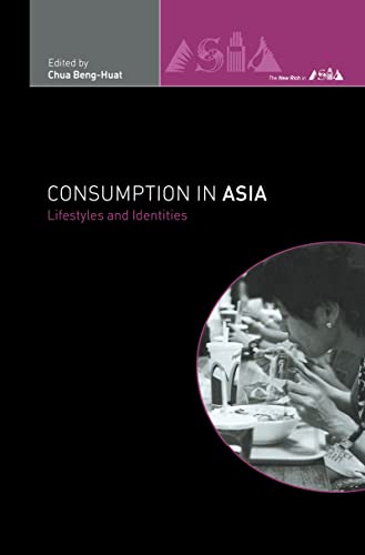 Stock image for Consumption in Asia: Lifestyle and Identities (The New Rich in Asia) for sale by Phatpocket Limited