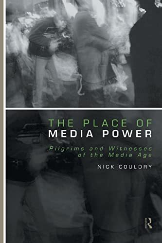Stock image for The Place of Media Power: Pilgrims and Witnesses of the Media Age (Comedia) for sale by WorldofBooks
