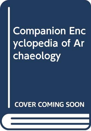 Beispielbild fr Companion Encyclopedia of Archaeology zum Verkauf von Better World Books