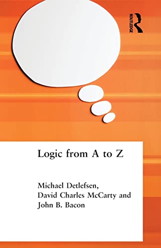 Imagen de archivo de Logic from A to Z: The Routledge Encyclopedia of Philosophy Glossary of Logical and Mathematical Terms (Routledge A-Z) a la venta por Chiron Media