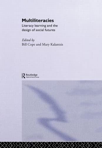 Stock image for Multiliteracies: Lit Learning: Literacy Learning and the Design of Social Futures for sale by Chiron Media