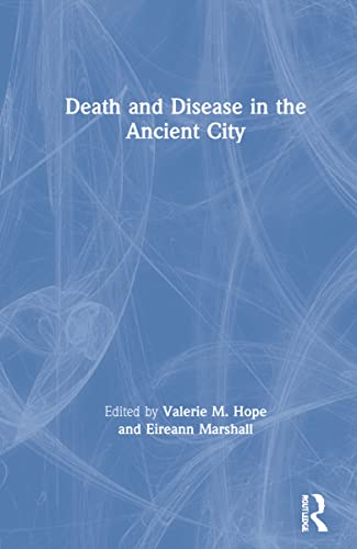 Imagen de archivo de Death and Disease in the Ancient City (Routledge Classical Monographs) a la venta por Chiron Media