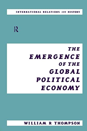 Imagen de archivo de The Emergence of the Global Political Economy (International Relations and History Series) a la venta por BooksRun