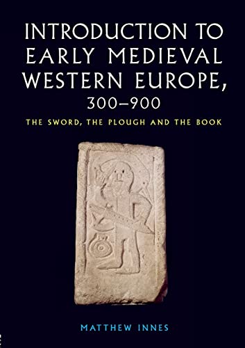 9780415215077: Introduction to Early Medieval Western Europe, 300-900: The Sword, the Plough and the Book