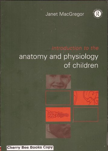 9780415215091: Introduction to the Anatomy and Physiology of Children: A Guide for Students of Nursing, Child Care and Health