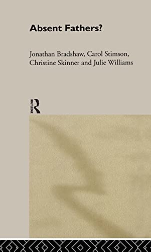 Absent Fathers? (9780415215923) by Bradshaw, Jonathan; Skinner, Christine; Stimson, Carol; Williams, Julie