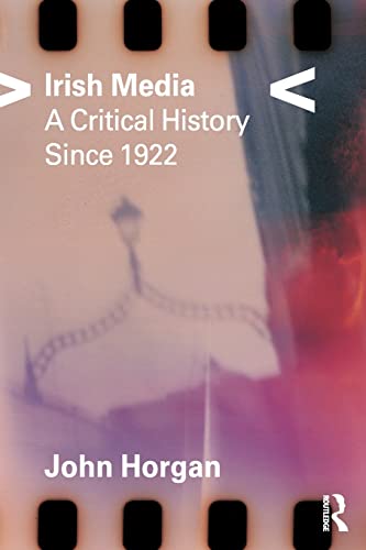 Beispielbild fr Irish Media : A Critical History Since 1922 zum Verkauf von Better World Books