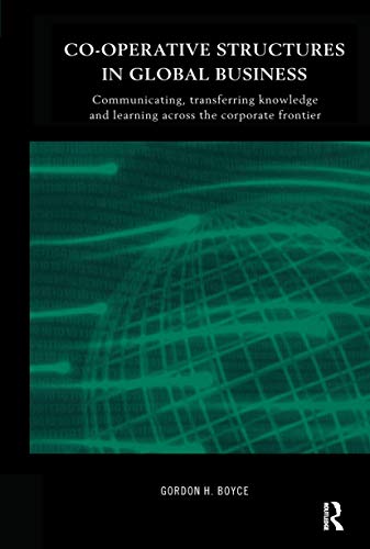 Beispielbild fr Co-Operative Structures in Global Business : Communicating, Transferring Knowledge and Learning Across the Corporate Frontier zum Verkauf von Better World Books