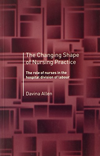 Imagen de archivo de The Changing Shape of Nursing Practice a la venta por Phatpocket Limited