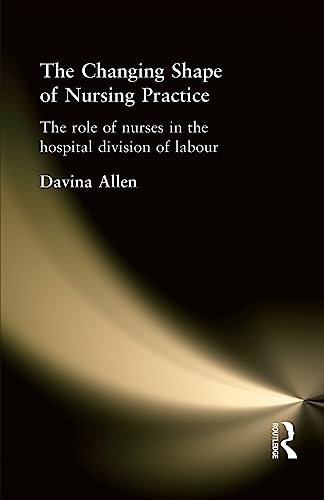 Stock image for The Changing Shape of Nursing Practice for sale by Blackwell's
