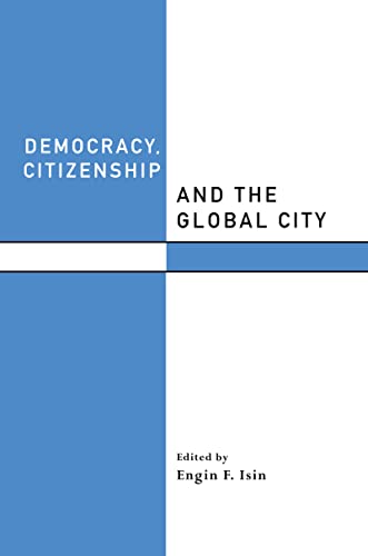 Stock image for Democracy, Citizenship and the Global City (Routledge Studies in Governance and Change in the Global Era) for sale by Phatpocket Limited